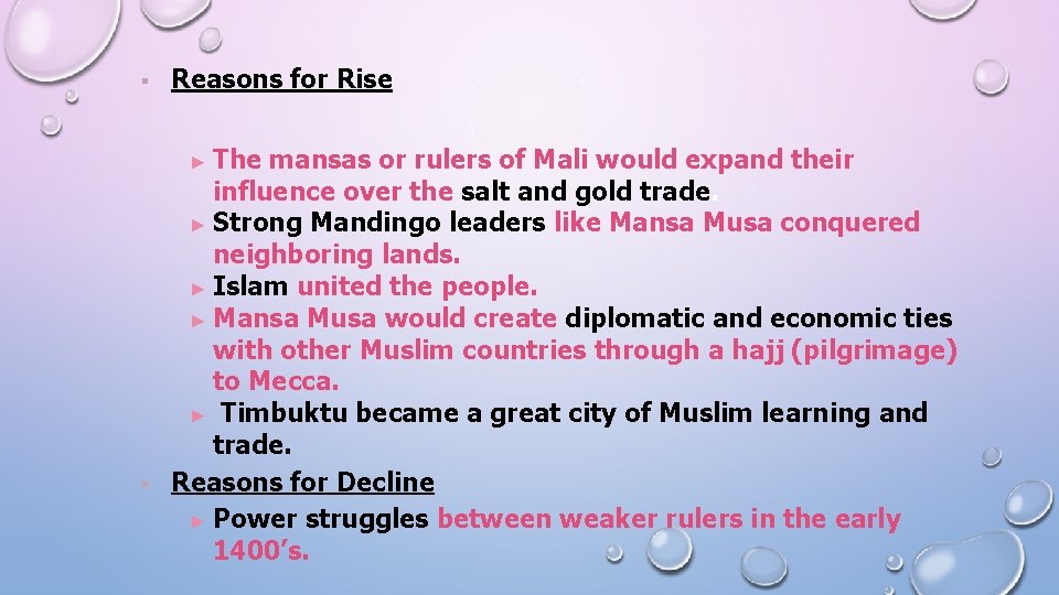 ▪ Reasons for Rise The mansas or rulers of Mali would expand their influence