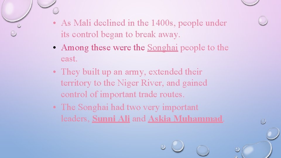  • As Mali declined in the 1400 s, people under its control began