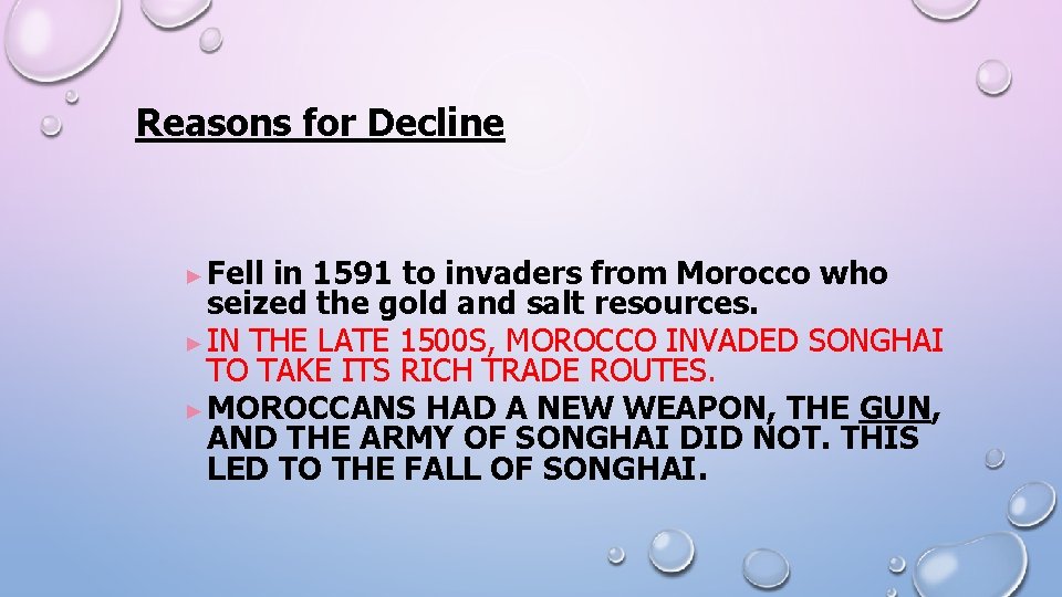 Reasons for Decline ► Fell in 1591 to invaders from Morocco who seized the