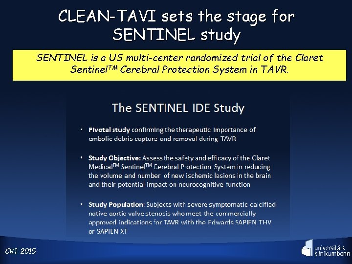 CLEAN-TAVI sets the stage for SENTINEL study SENTINEL is a US multi-center randomized trial