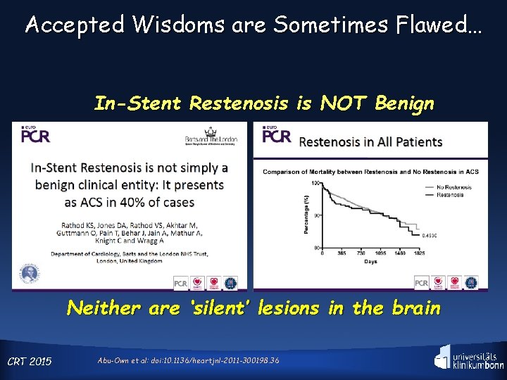 Accepted Wisdoms are Sometimes Flawed… In-Stent Restenosis is NOT Benign Neither are ‘silent’ lesions