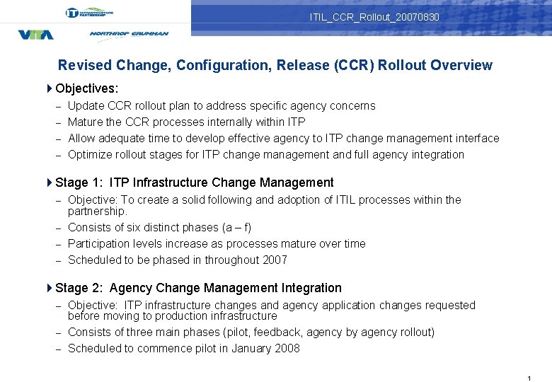 ITIL_CCR_Rollout_20070830 Revised Change, Configuration, Release (CCR) Rollout Overview 4 Objectives: – – Update CCR