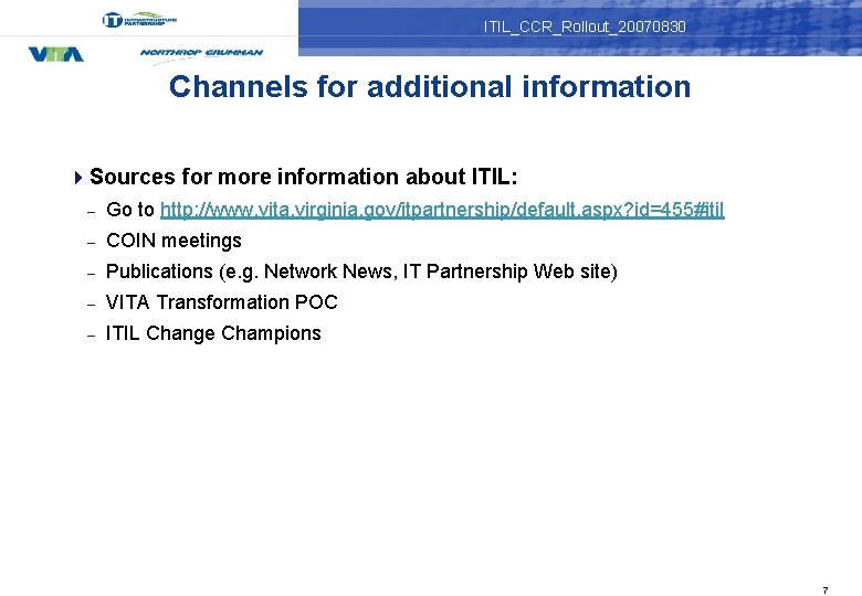 ITIL_CCR_Rollout_20070830 Channels for additional information 4 Sources for more information about ITIL: – Go