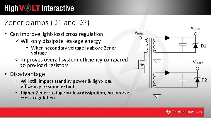 Zener clamps (D 1 and D 2) • Can improve light-load cross regulation ü