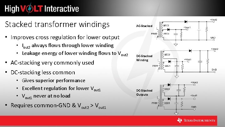 Stacked transformer windings AC-Stacked • Improves cross regulation for lower output • Iout 2