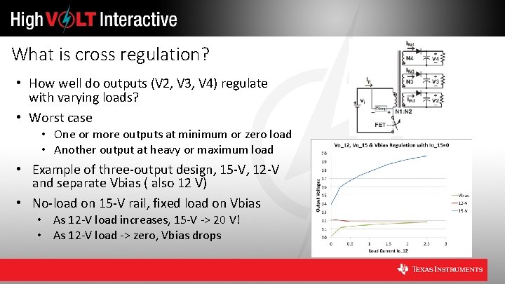 What is cross regulation? • How well do outputs (V 2, V 3, V