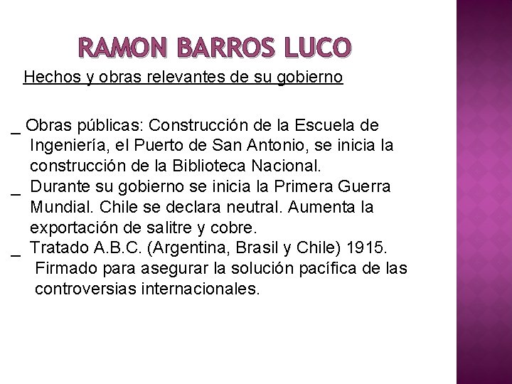 RAMON BARROS LUCO Hechos y obras relevantes de su gobierno _ Obras públicas: Construcción