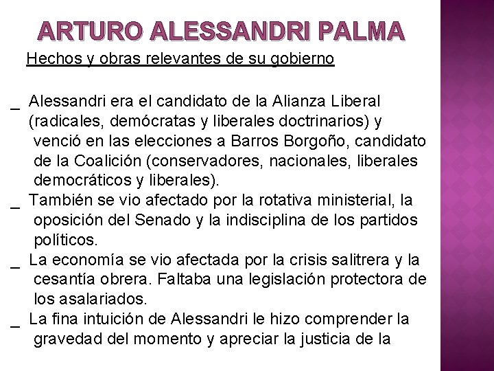 ARTURO ALESSANDRI PALMA Hechos y obras relevantes de su gobierno _ Alessandri era el