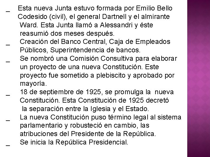 _ _ _ Esta nueva Junta estuvo formada por Emilio Bello Codesido (civil), el