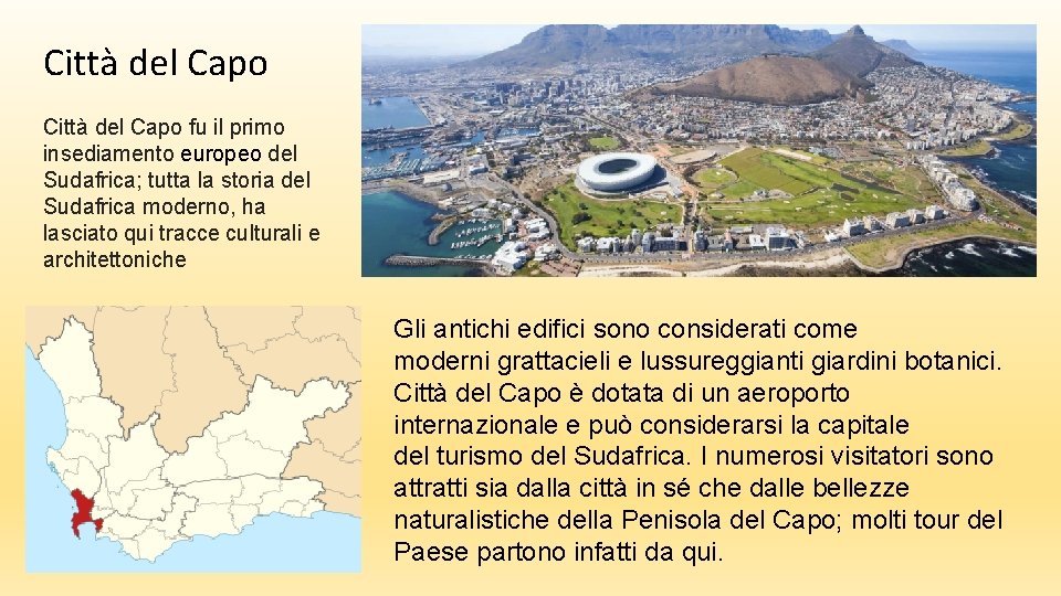 Città del Capo fu il primo insediamento europeo del Sudafrica; tutta la storia del