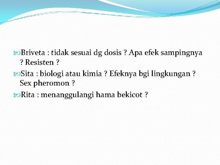  Briveta : tidak sesuai dg dosis ? Apa efek sampingnya ? Resisten ?