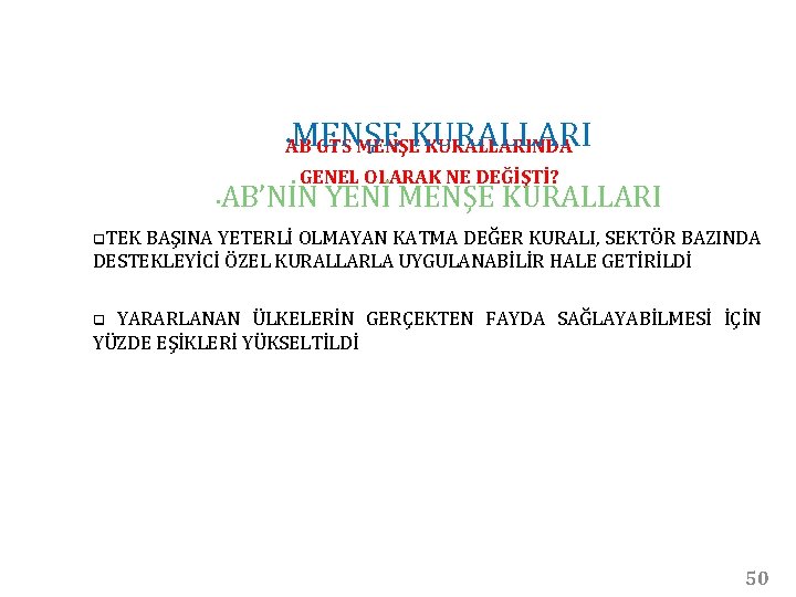 MENŞE KURALLARI • AB GTS MENŞE KURALLARINDA GENEL OLARAK NE DEĞİŞTİ? • AB’NİN YENİ