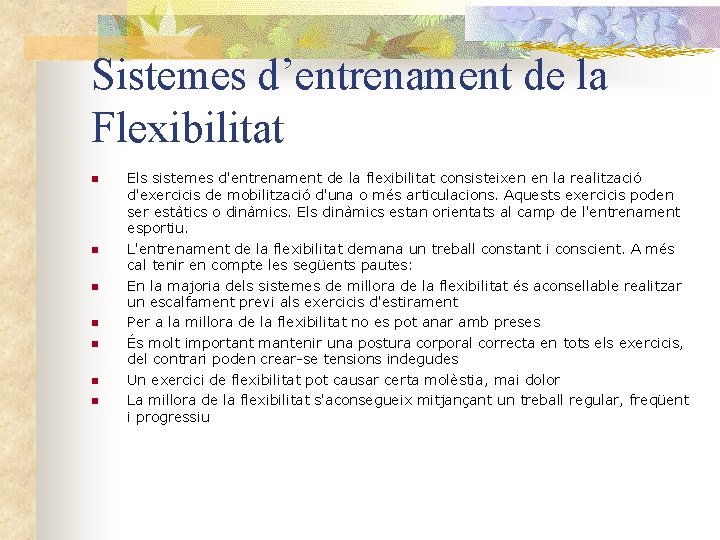 Sistemes d’entrenament de la Flexibilitat n n n n Els sistemes d'entrenament de la