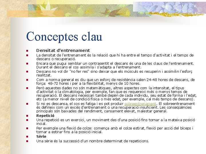 Conceptes clau n Densitat d'entrenament n La densitat de l'entrenament és la relació que