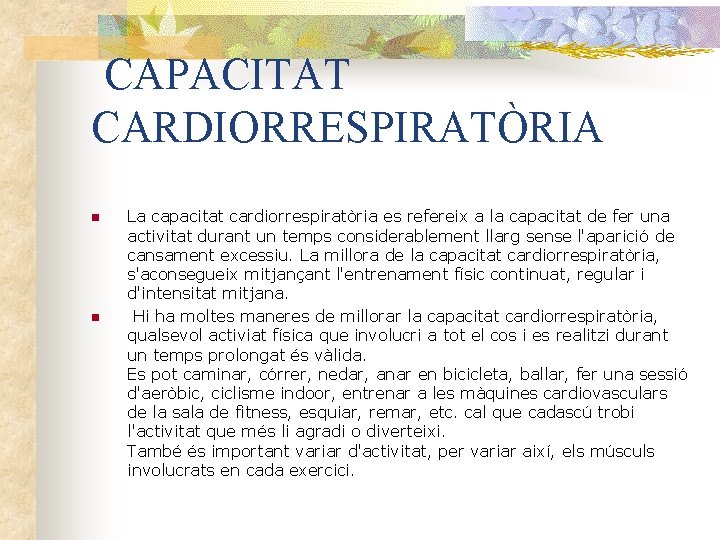  CAPACITAT CARDIORRESPIRATÒRIA n n La capacitat cardiorrespiratòria es refereix a la capacitat de