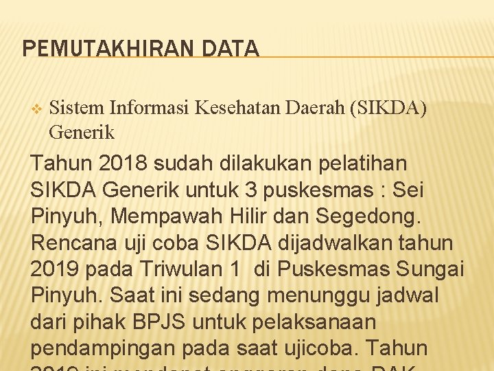 PEMUTAKHIRAN DATA v Sistem Informasi Kesehatan Daerah (SIKDA) Generik Tahun 2018 sudah dilakukan pelatihan