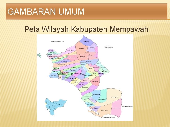 GAMBARAN UMUM Peta Wilayah Kabupaten Mempawah 