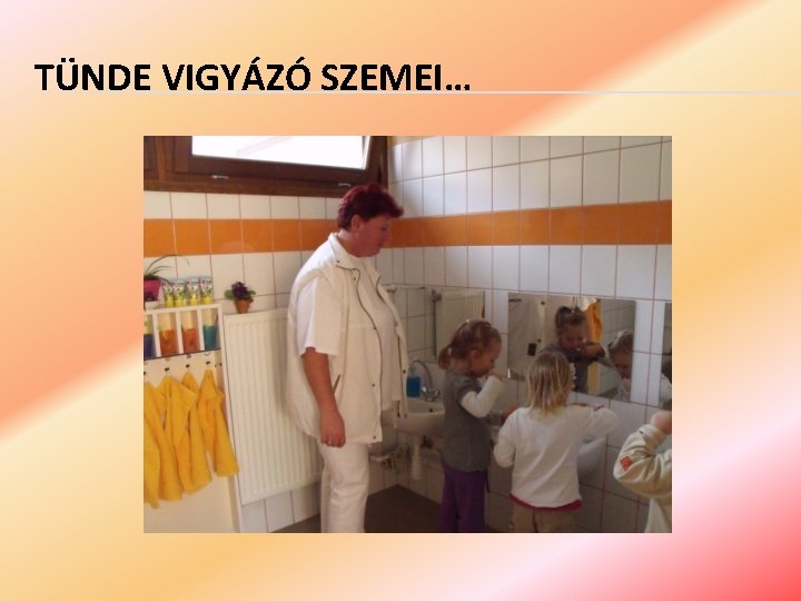 TÜNDE VIGYÁZÓ SZEMEI… 