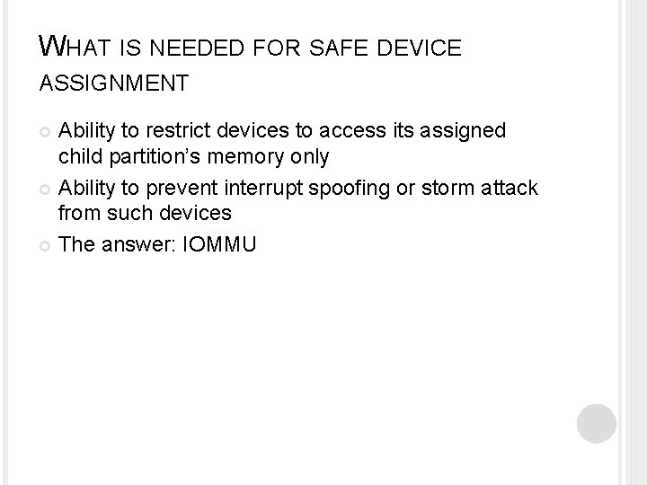 WHAT IS NEEDED FOR SAFE DEVICE ASSIGNMENT Ability to restrict devices to access its