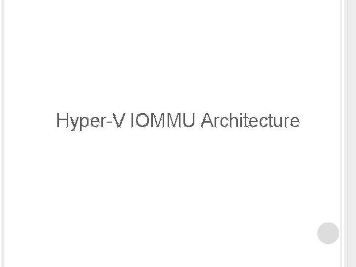 Hyper-V IOMMU Architecture 