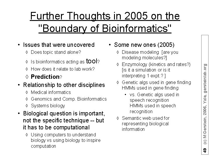 Further Thoughts in 2005 on the "Boundary of Bioinformatics" à Does topic stand alone?