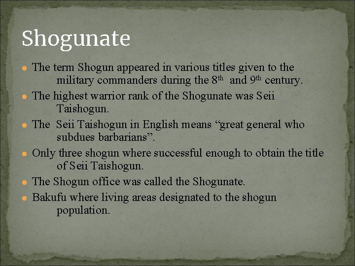 Shogunate ● The term Shogun appeared in various titles given to the ● ●