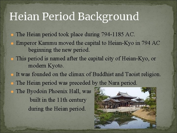 Heian Period Background ● The Heian period took place during 794 -1185 AC. ●