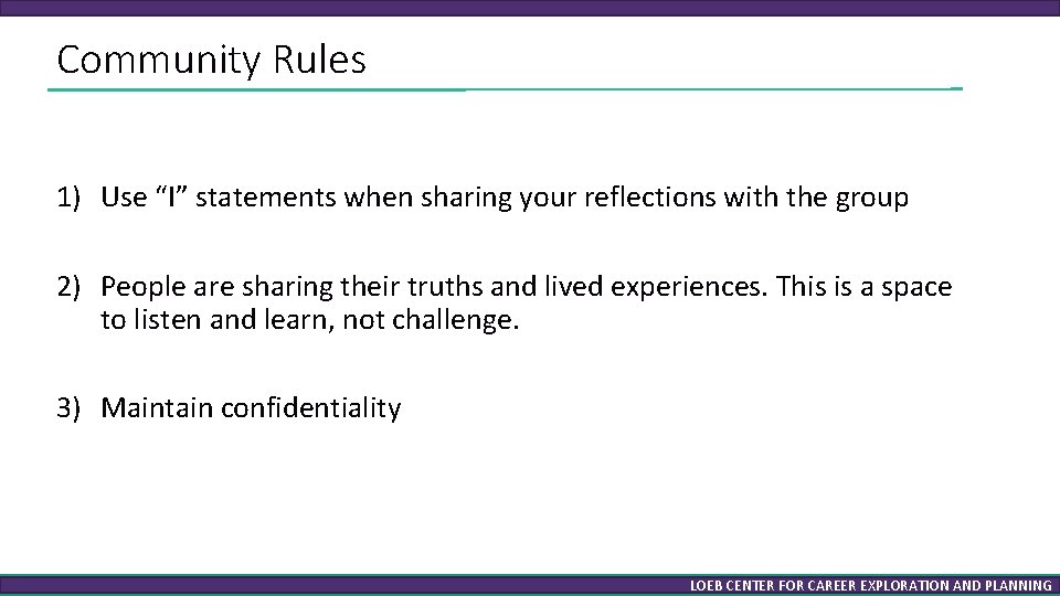 Community Rules 1) Use “I” statements when sharing your reflections with the group 2)