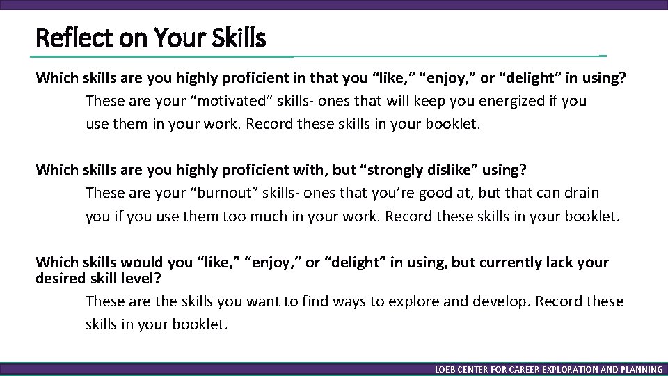 Reflect on Your Skills Which skills are you highly proficient in that you “like,