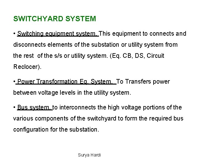 SWITCHYARD SYSTEM • Switching equipment system, This equipment to connects and disconnects elements of
