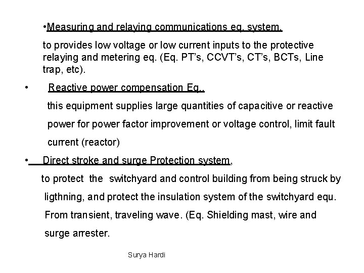  • Measuring and relaying communications eq. system, to provides low voltage or low