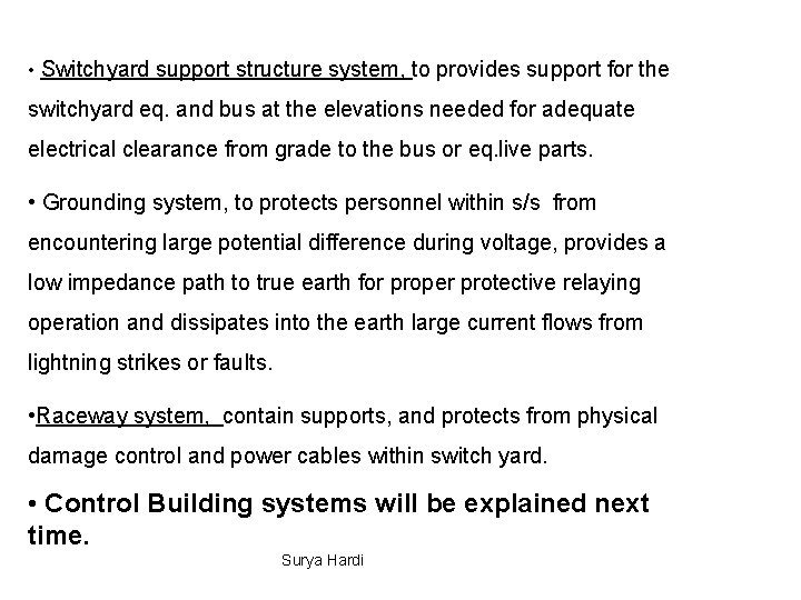  • Switchyard support structure system, to provides support for the switchyard eq. and