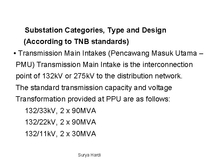 Substation Categories, Type and Design (According to TNB standards) • Transmission Main Intakes (Pencawang