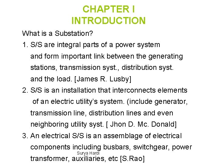 CHAPTER I INTRODUCTION What is a Substation? 1. S/S are integral parts of a