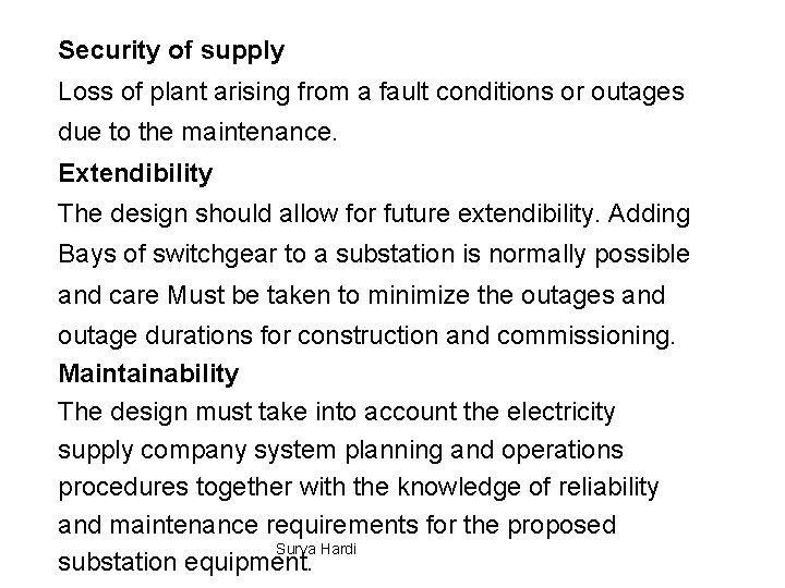 Security of supply Loss of plant arising from a fault conditions or outages due