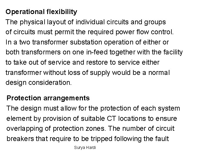 Operational flexibility The physical layout of individual circuits and groups of circuits must permit