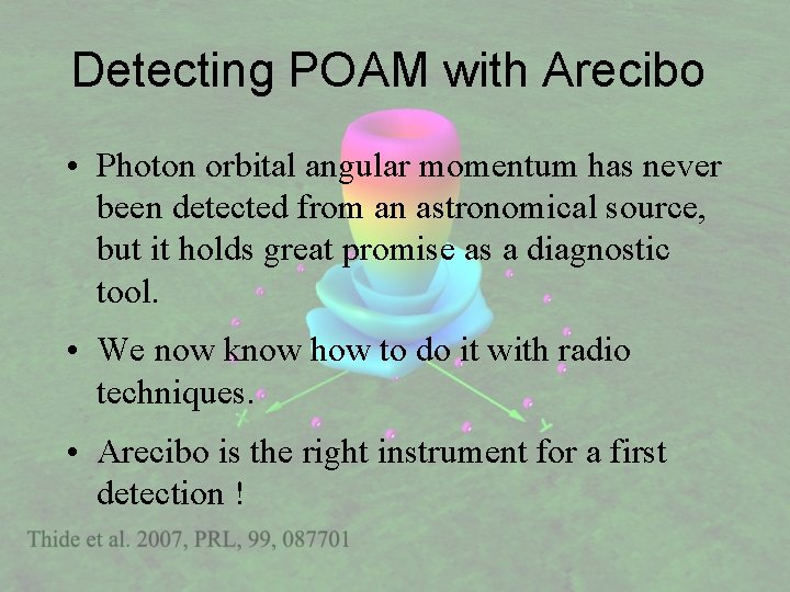 Detecting POAM with Arecibo • Photon orbital angular momentum has never been detected from