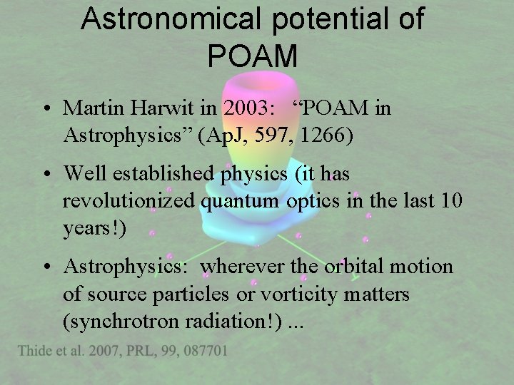 Astronomical potential of POAM • Martin Harwit in 2003: “POAM in Astrophysics” (Ap. J,