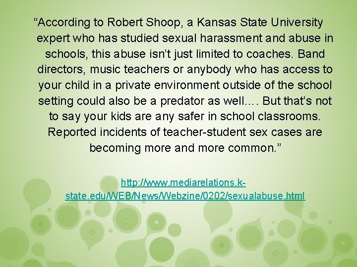 “According to Robert Shoop, a Kansas State University expert who has studied sexual harassment