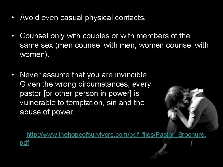  • Avoid even casual physical contacts. • Counsel only with couples or with