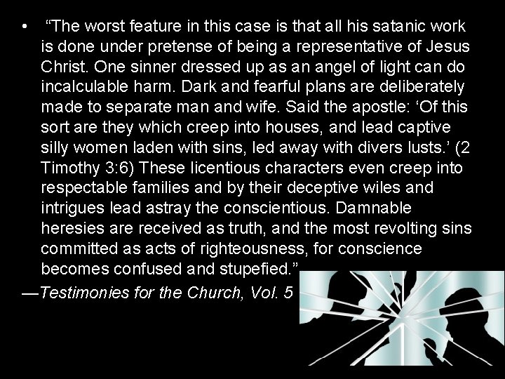  • “The worst feature in this case is that all his satanic work