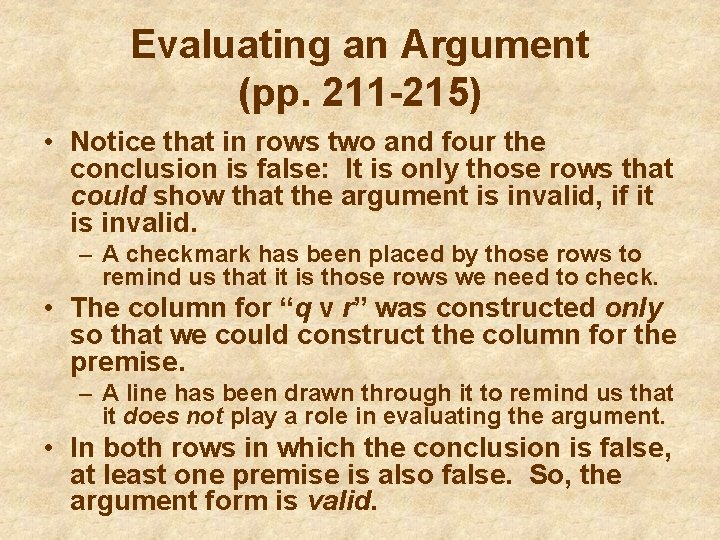 Evaluating an Argument (pp. 211 -215) • Notice that in rows two and four