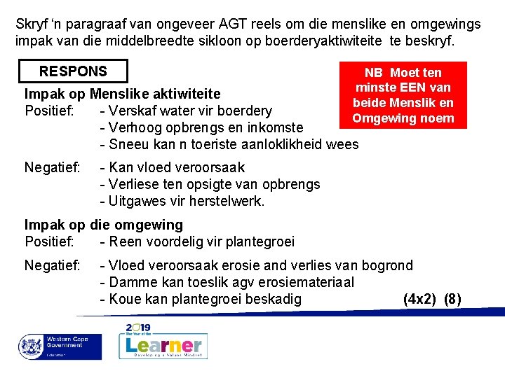 Skryf ‘n paragraaf van ongeveer AGT reels om die menslike en omgewings impak van