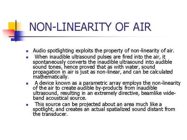 NON-LINEARITY OF AIR n n Audio spotlighting exploits the property of non-linearity of air.