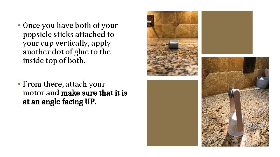  • Once you have both of your popsicle sticks attached to your cup