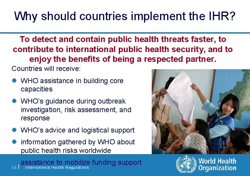 Why should countries implement the IHR? To detect and contain public health threats faster,