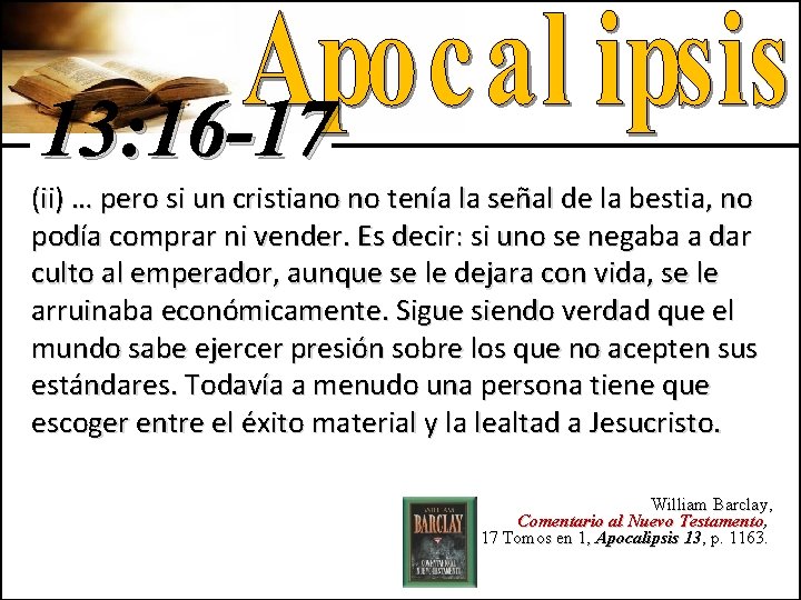 13: 16 -17 (ii) … pero si un cristiano no tenía la señal de
