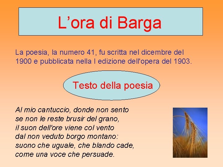 L’ora di Barga La poesia, la numero 41, fu scritta nel dicembre del 1900