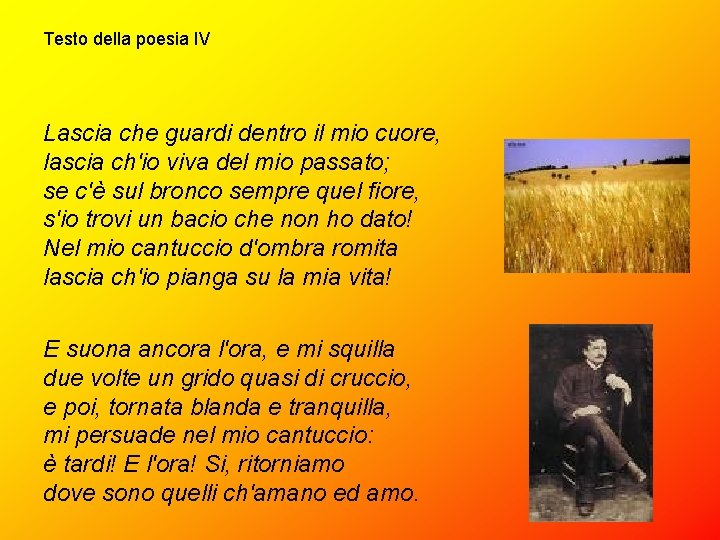 Testo della poesia IV Lascia che guardi dentro il mio cuore, lascia ch'io viva