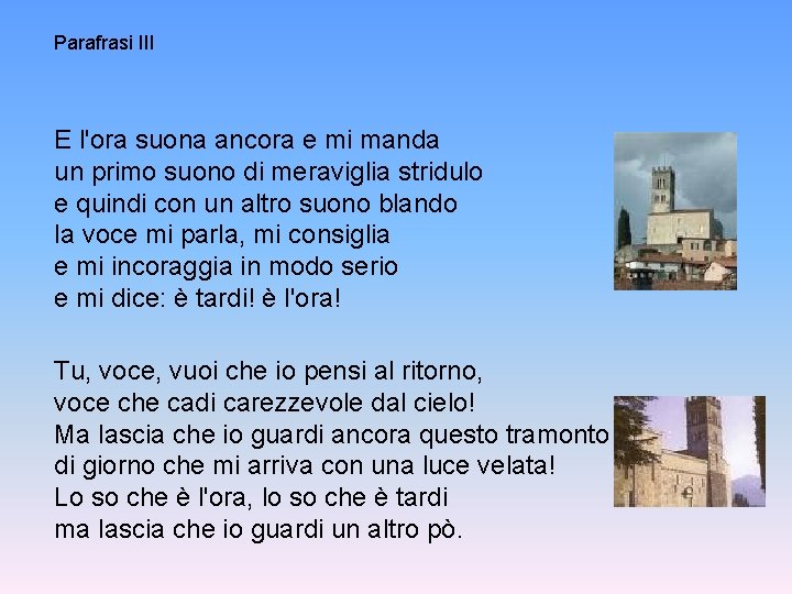 Parafrasi III E l'ora suona ancora e mi manda un primo suono di meraviglia